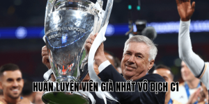 Huấn Luyện Viên Già Nhất Vô Địch C1